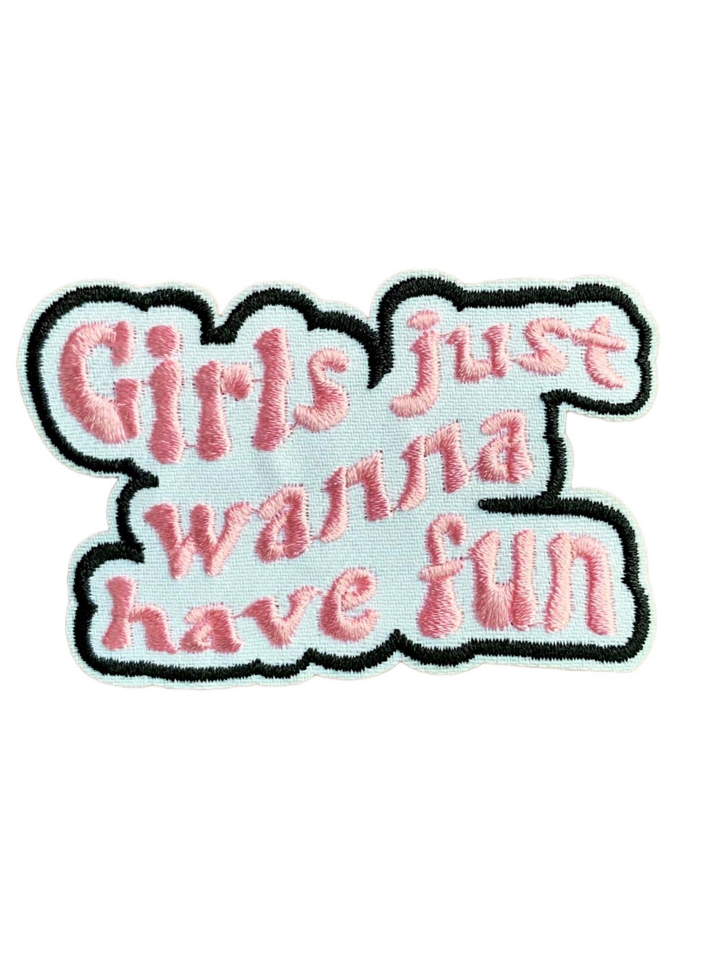 ‘Girls Just Wanna Have Fun’ Embroidery Patch tomatotes.co