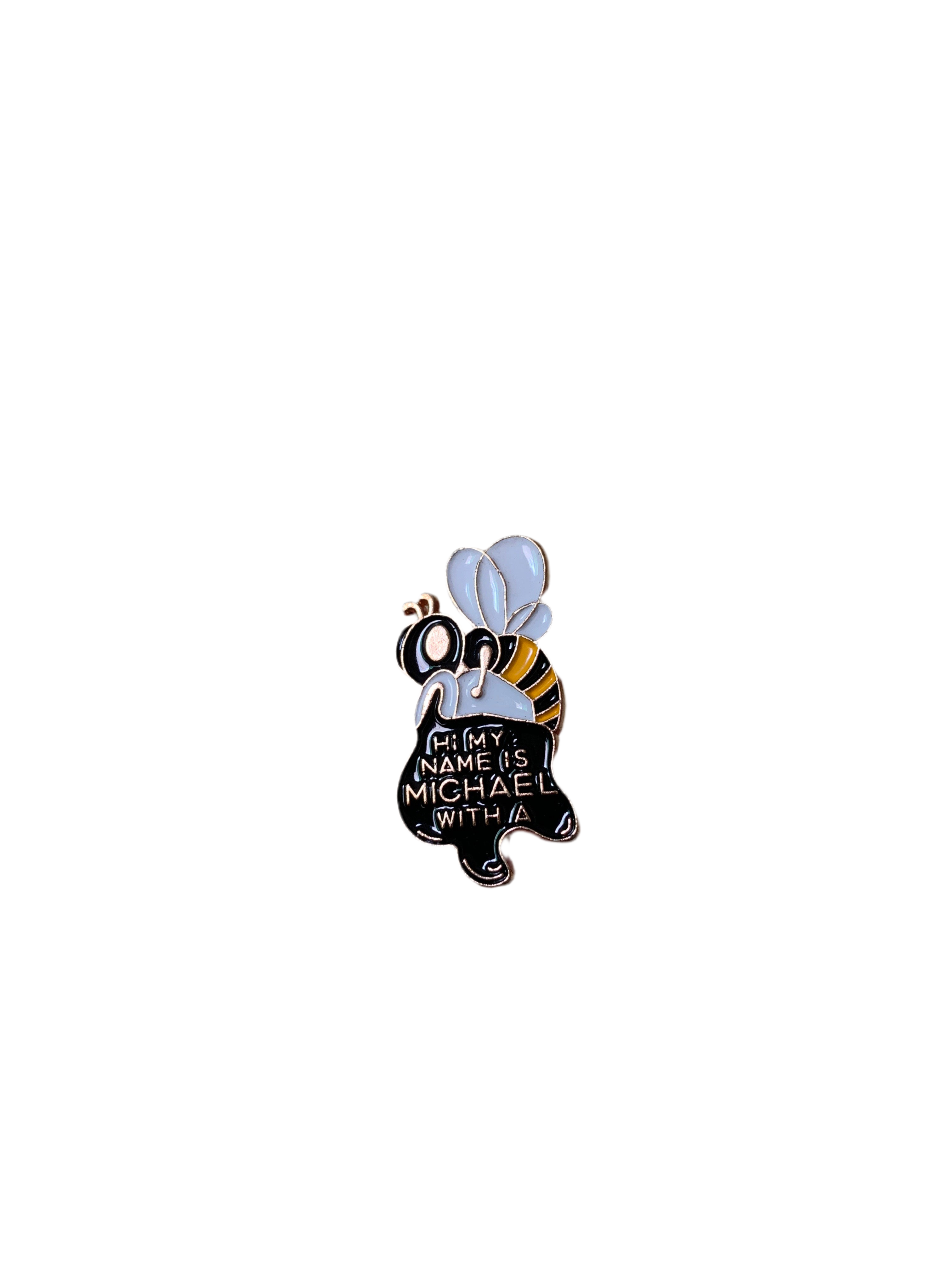 Michael w a Bee Meme Enamel Pin